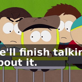 we'll finish talking about it.