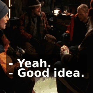- Yeah. - Good idea.