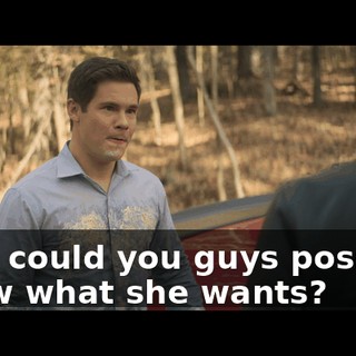 How could you guys possibly know what she wants?
