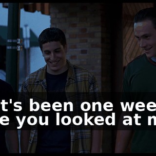 - # It's been one week since you looked at me #