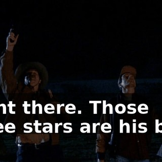 Right there. Those three stars are his belt.