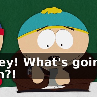 Hey! What's going on?!
