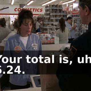 Your total is, uh, $6.24.