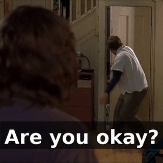 Are you okay?