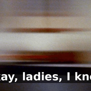 Okay, ladies, I know