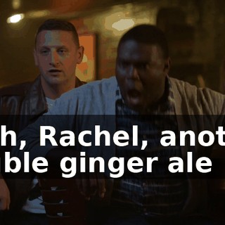 Yeah, Rachel, another double ginger ale