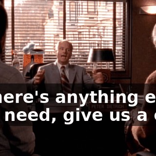 If there's anything else you need, give us a call.