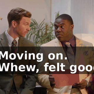 - Moving on. - Whew, felt good.