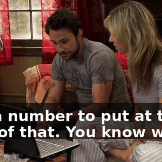 It's a number to put at the end of that. You know what?