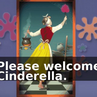 Please welcome Cinderella.
