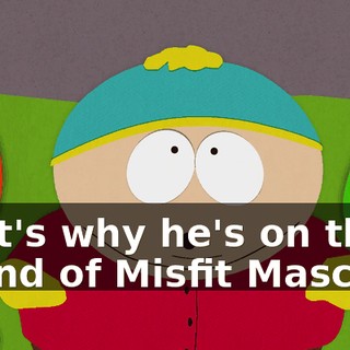 That's why he's on the Island of Misfit Mascots.
