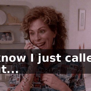 I know I just called, but...