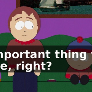 important thing to me, right?