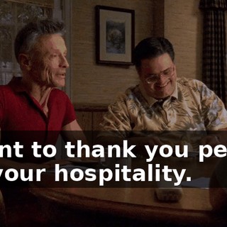 I want to thank you people for your hospitality.