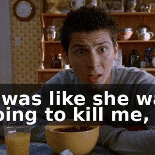 It was like she was going to kill me,