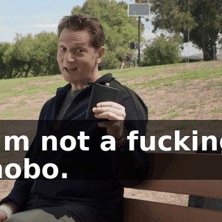I'm not a fucking hobo.