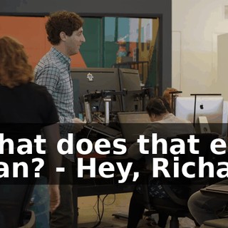 - What does that even mean? - Hey, Richard,