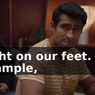 Light on our feet. For example,