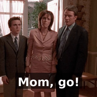 Mom, go!