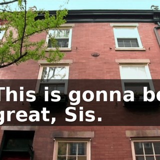 This is gonna be great, Sis.