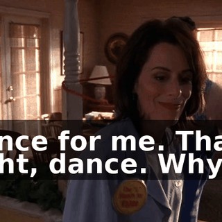 Dance for me. That's right, dance. Why?