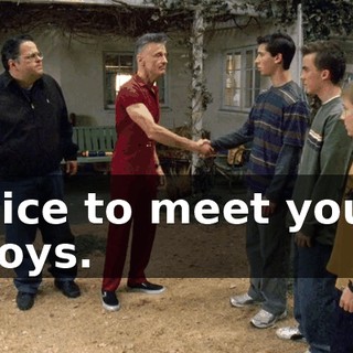 Nice to meet you, boys.