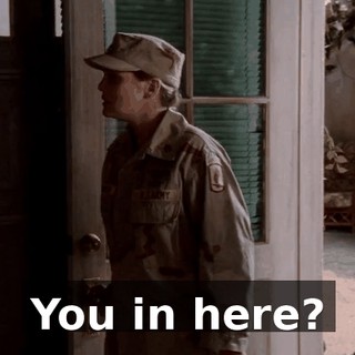 You in here?