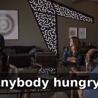 Anybody hungry?