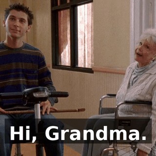 Hi, Grandma.