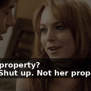 - Her property? - No. Shut up. Not her property...