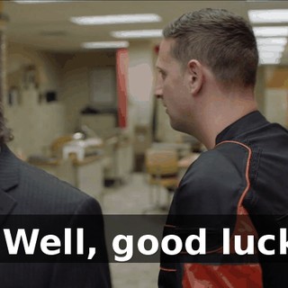- Well, good luck.
