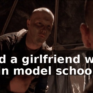 and a girlfriend who is in model school.