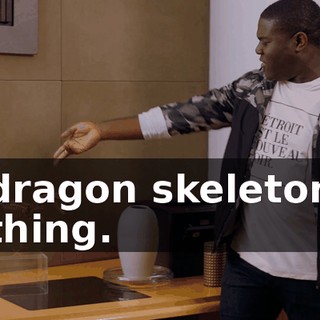 dragon skeleton thing.