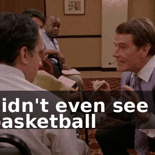 didn't even see a basketball