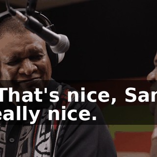 - That's nice, Sam, really nice.