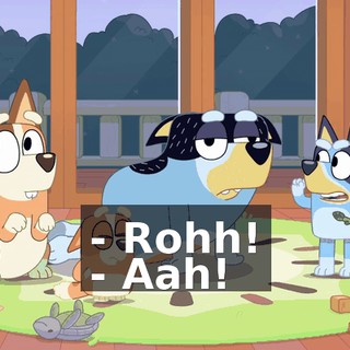 - Rohh! - Aah!