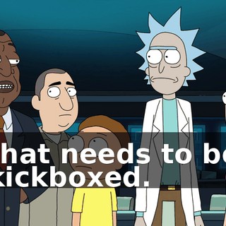 that needs to be kickboxed.