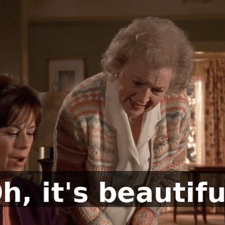Oh, it's beautiful.