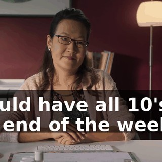 I could have all 10's by the end of the week.