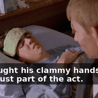 I thought his clammy handshake was just part of the act.