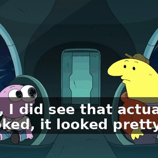 Yeah, I did see that actually. It looked, it looked pretty fun.