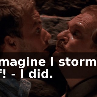 - Imagine I stormed off! - I did.