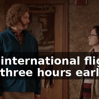 No, international flights are three hours early.