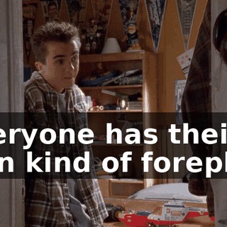 Everyone has their own kind of foreplay.