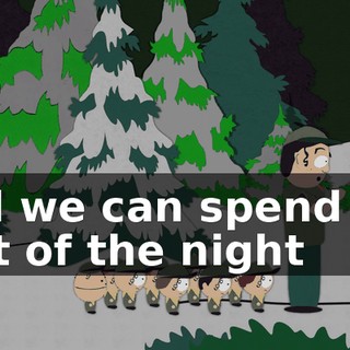 and we can spend the rest of the night