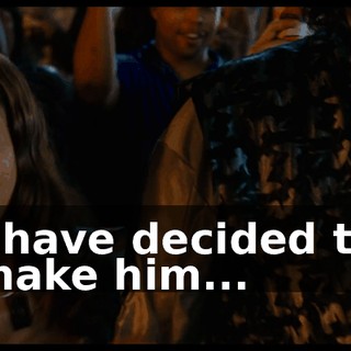 I have decided to make him...