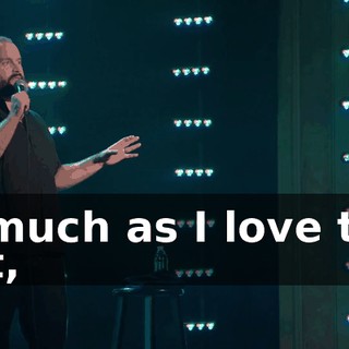 as much as I love that shit,