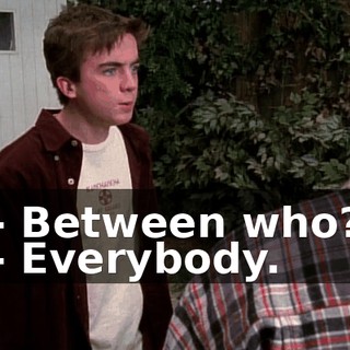 - Between who? - Everybody.
