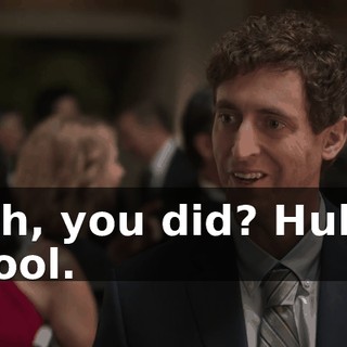 Oh, you did? Huh, cool.