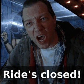 Ride's closed!